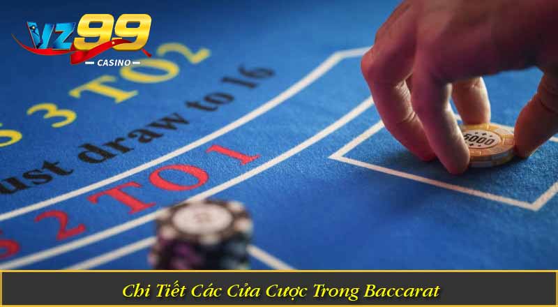 Cách Chơi Baccarat – Bí Quyết Chiến Thuật Đánh Bại Nhà Cái Chi Tiết Các Cửa Cược Trong Baccarat