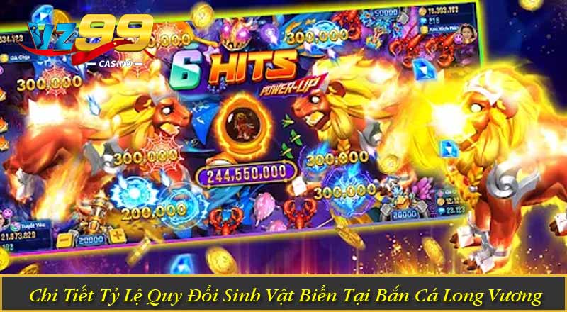 Chi Tiết Tỷ Lệ Quy Đổi Sinh Vật Biển Tại Bắn Cá Long Vương