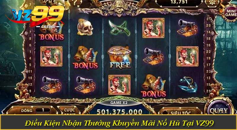 Khuyến Mãi Nổ Hũ VZ99 – Chương Trình Ưu Đãi Cực Hấp Dẫn Điều Kiện Nhận Thưởng Khuyến Mãi Nổ Hũ Tại VZ99