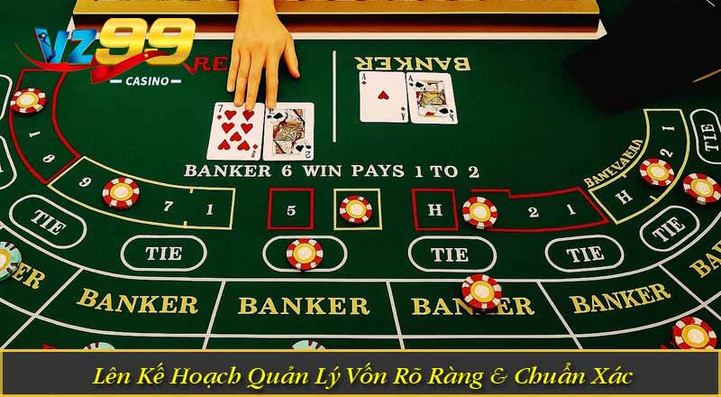 Cách Chơi Baccarat – Bí Quyết Chiến Thuật Đánh Bại Nhà Cái Lên Kế Hoạch Quản Lý Vốn Rõ Ràng & Chuẩn Xác