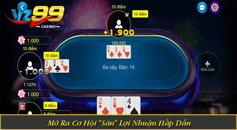 Cách Chơi Ba Cây Chuẩn Luật Tại VZ99 Giúp Săn Thưởng Bứt Phá Mở Ra Cơ Hội "Săn" Lợi Nhuận Hấp Dẫn