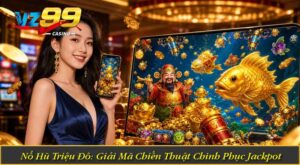 Nổ Hũ Triệu Đô: Giải Mã Chiến Thuật Chinh Phục Jackpot
