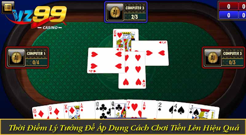 Cách Chơi Tiến Lên Chuẩn Luật Quốc Tế 2027 Tại VZ99 Thời Điểm Lý Tưởng Để Áp Dụng Cách Chơi Tiến Lên Hiệu Quả